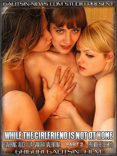 Galitsin News - Alice and Liza and Sandra and Valentina While The Girlfriend Is Not At Home 2 [ビューティーギャラリー]
